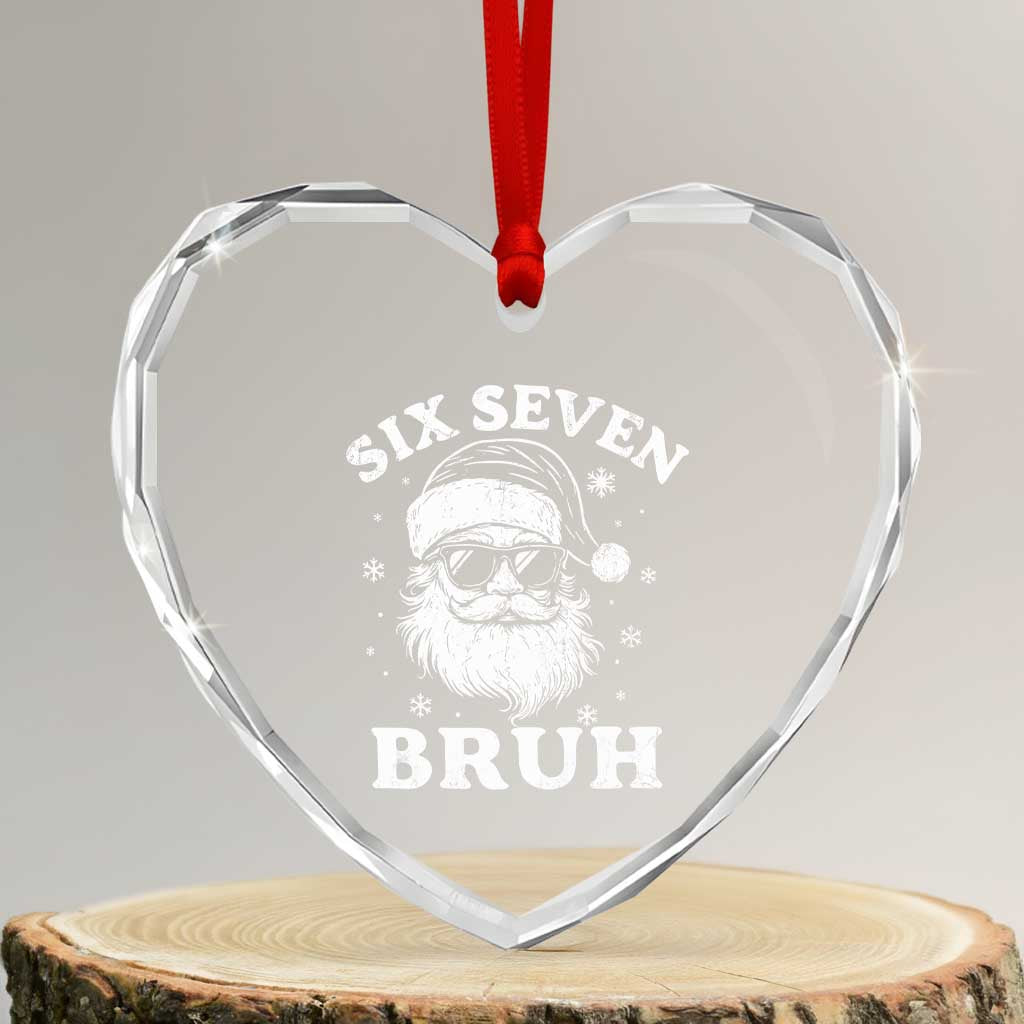 67 Christmas Six Seven Bruh Heart Crystal Glass Ornament Funny Santa 6 7 Meme - Wonder Print Shop
