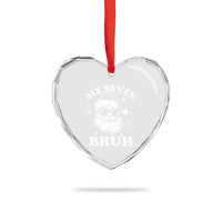 67 Christmas Six Seven Bruh Heart Crystal Glass Ornament Funny Santa 6 7 Meme - Wonder Print Shop