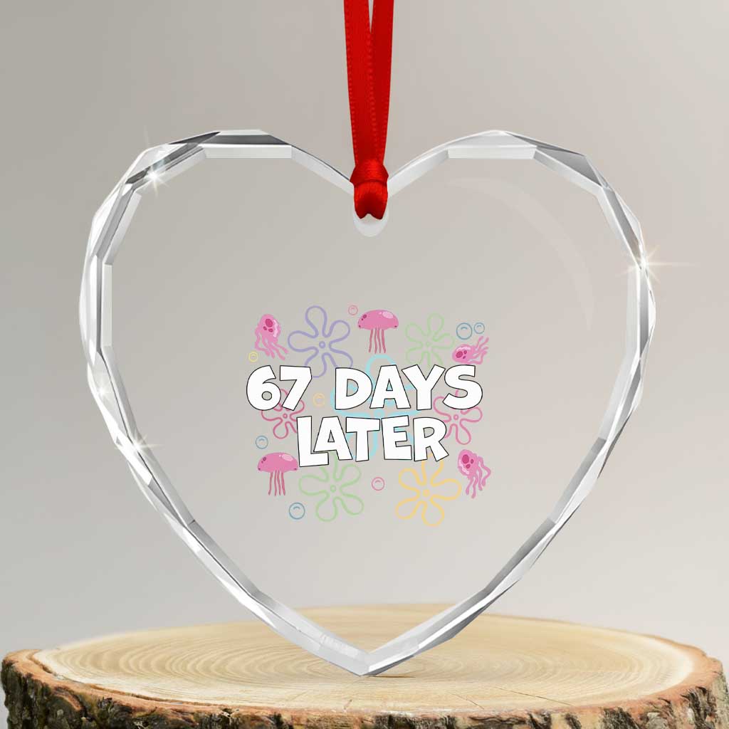 67 Days Later Heart Crystal Glass Ornament Funny Six Seven 6 7 Meme Gen Alpha Slang Teacher Student - Wonder Print Shop