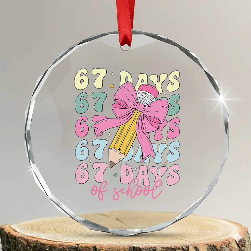 67 Days of School Coquette Bow Crystal Glass Ornament Funny Six Seven Meme 67th Day Teacher Student - Wonder Print Shop