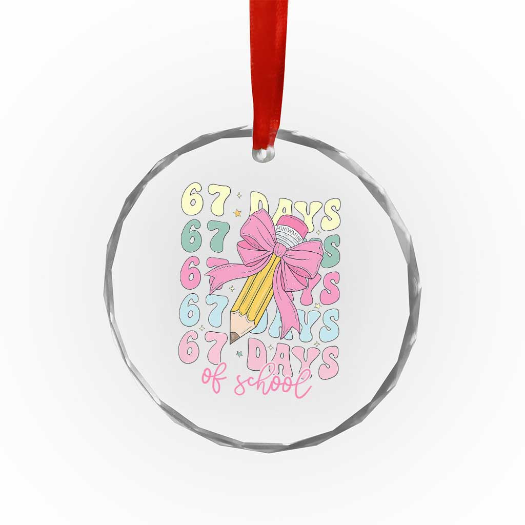 67 Days of School Coquette Bow Crystal Glass Ornament Funny Six Seven Meme 67th Day Teacher Student - Wonder Print Shop