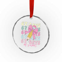 67 Days of School Coquette Bow Crystal Glass Ornament Funny Six Seven Meme 67th Day Teacher Student - Wonder Print Shop