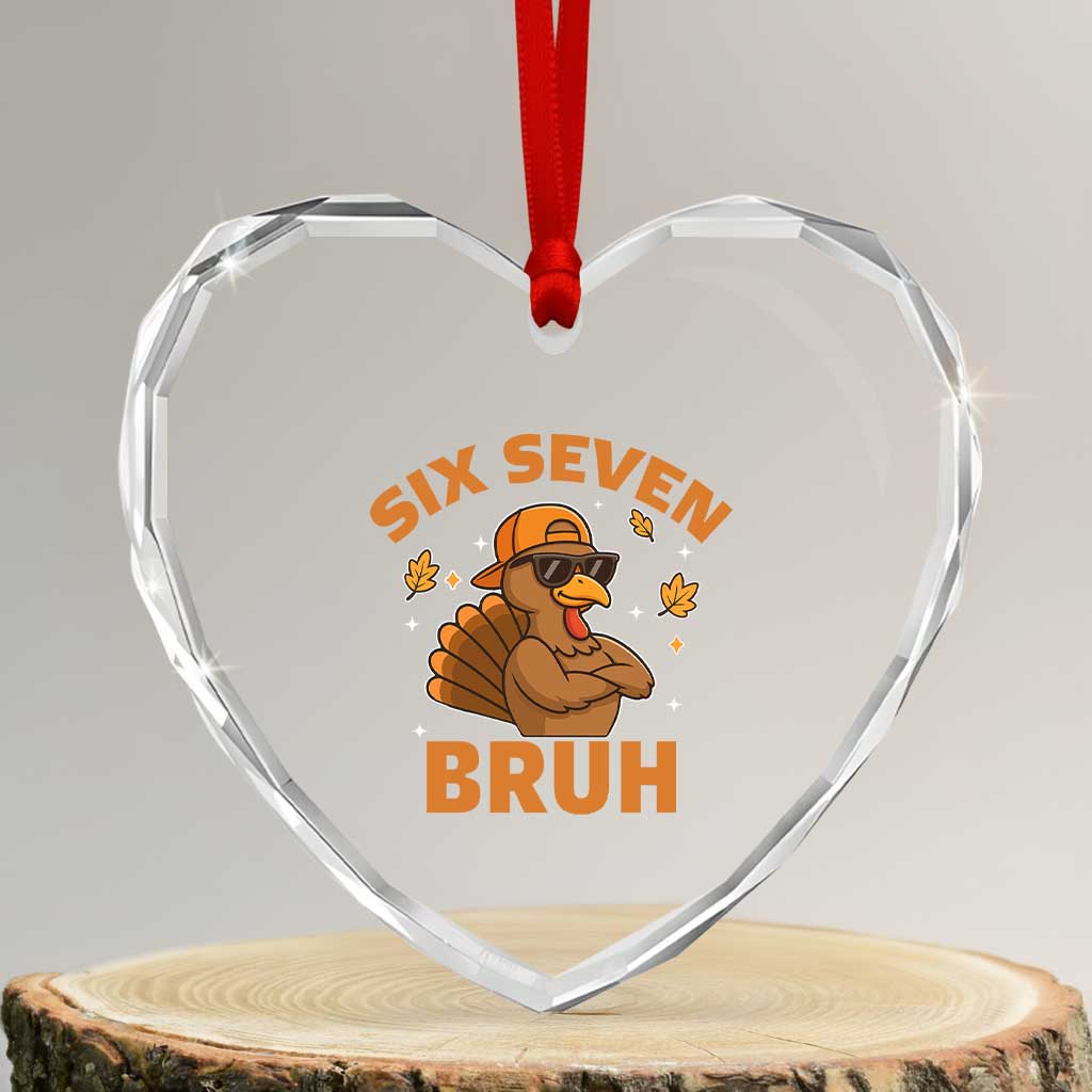 67 Funny Thanksgiving Heart Crystal Glass Ornament Six Seven Bruh 6 7 Turkey Meme - Wonder Print Shop