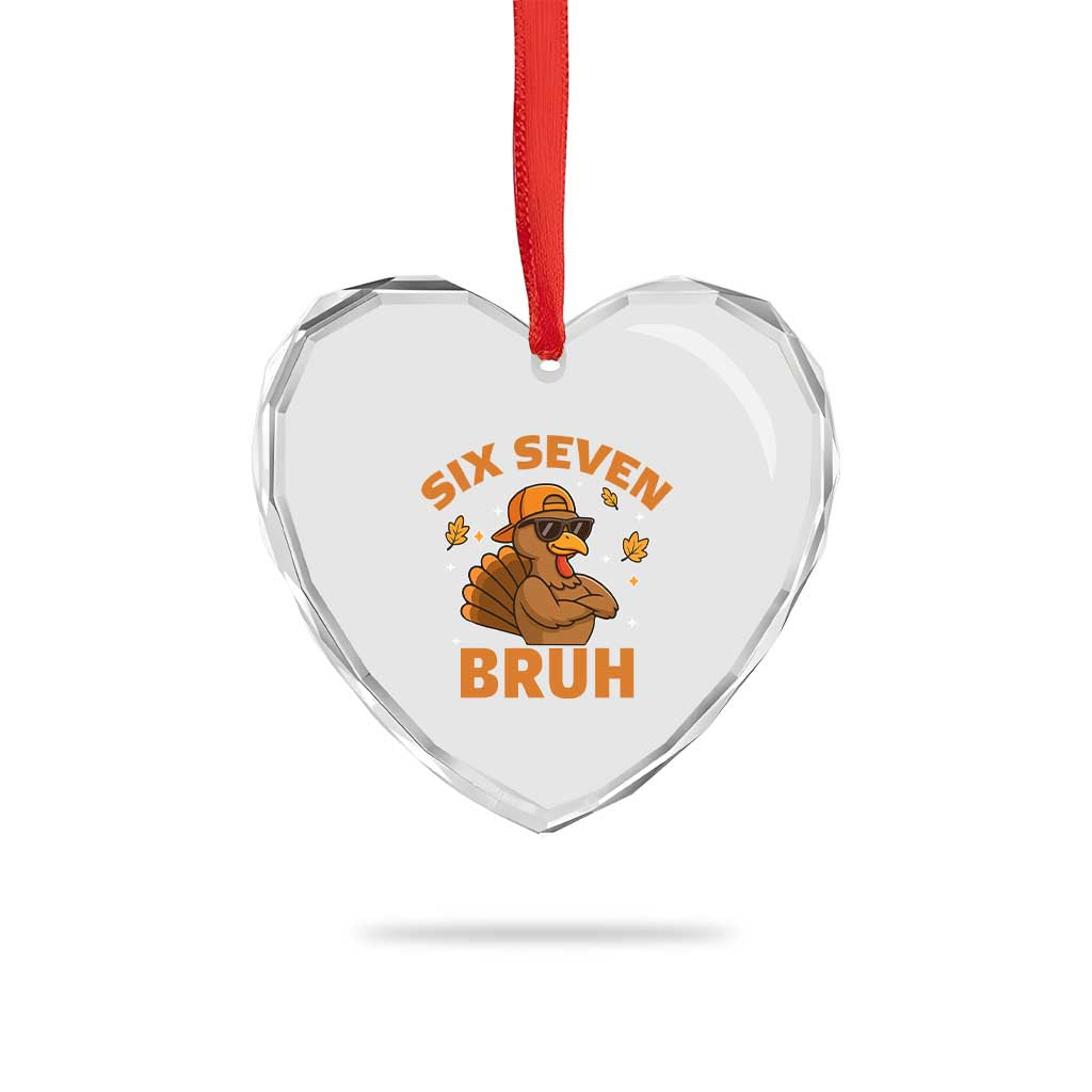 67 Funny Thanksgiving Heart Crystal Glass Ornament Six Seven Bruh 6 7 Turkey Meme - Wonder Print Shop