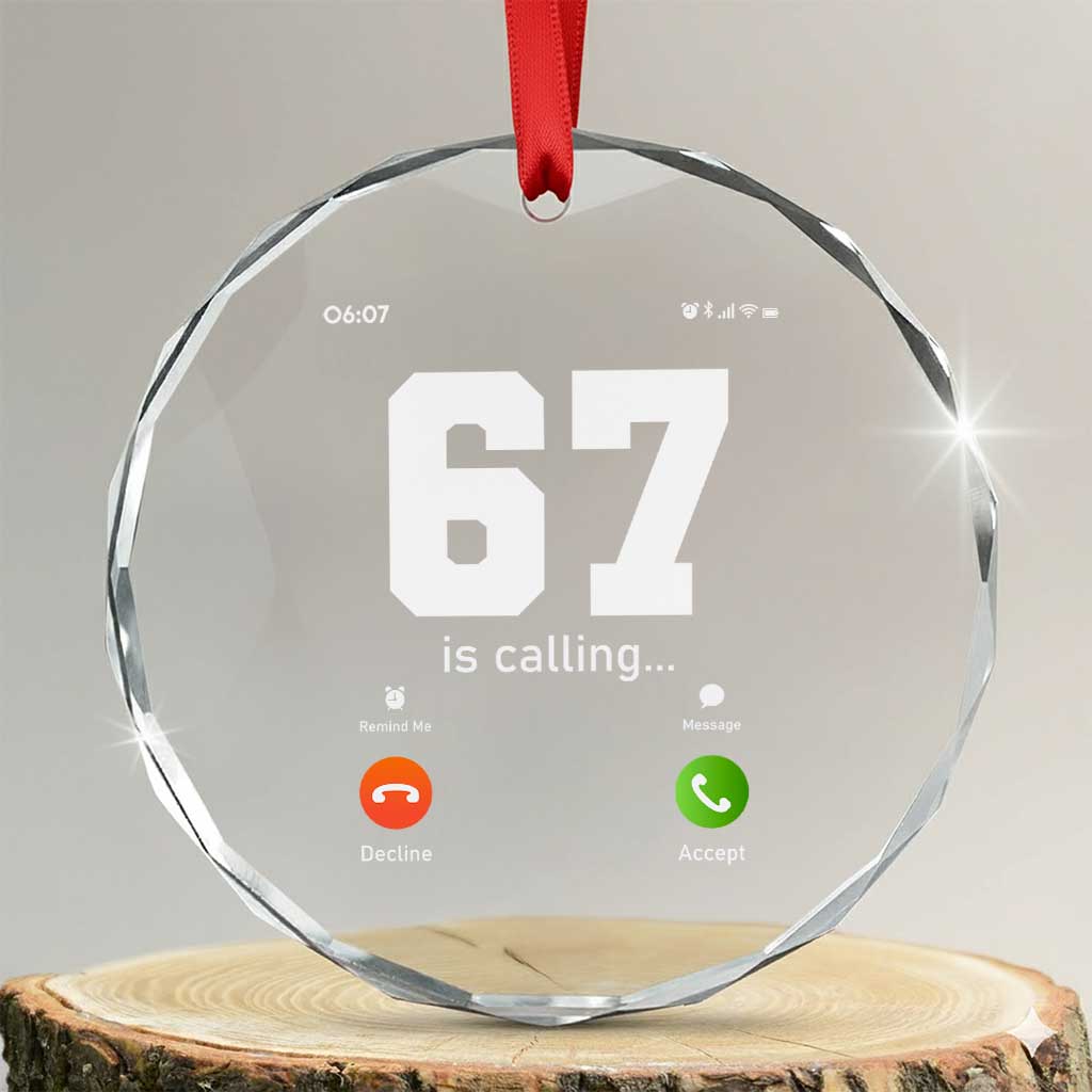 67 Is Calling Meme Crystal Glass Ornament Funny Six Seven Phone Call Screen - Wonder Print Shop