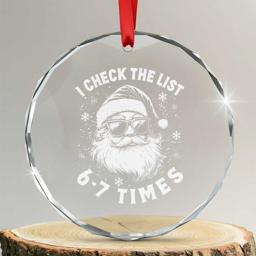 67 Meme Christmas Santa Crystal Glass Ornament Funny I Check The List 67 Times - Wonder Print Shop