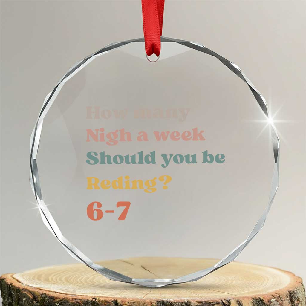 67 Six Seven Meme Crystal Glass Ornament How Many Nights Reading 67 - Wonder Print Shop