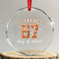 67 Six Seven Meme Crystal Glass Ornament I Survived Days Of School - Wonder Print Shop