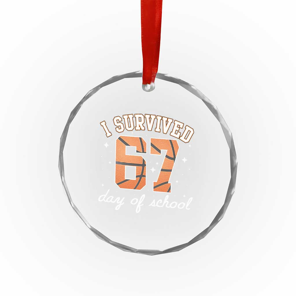 67 Six Seven Meme Crystal Glass Ornament I Survived Days Of School - Wonder Print Shop