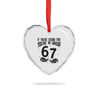 67 Six Seven Meme Heart Crystal Glass Ornament If You Are Seeing This You Are in Group - Wonder Print Shop