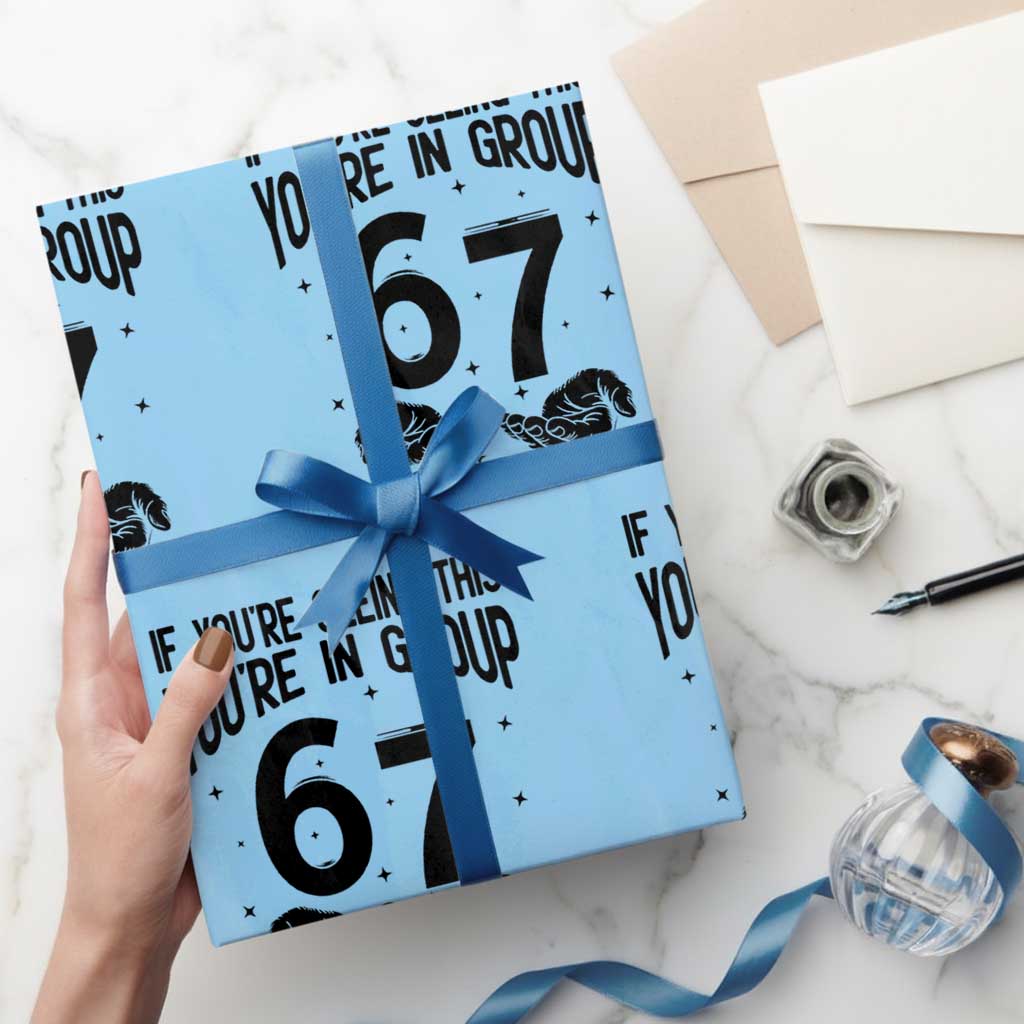 67 Six Seven Meme Wrapping Paper Roll If You Are Seeing This You Are in Group - Wonder Print Shop
