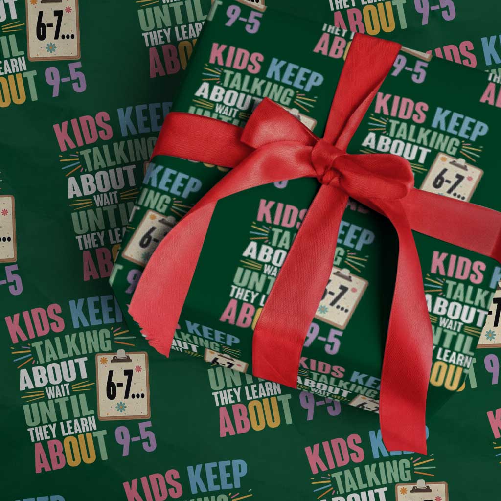 67 Six Seven Meme Wrapping Paper Roll Kids Keep Talking About 6-7 Wait Until They Learn 9-5 - Wonder Print Shop