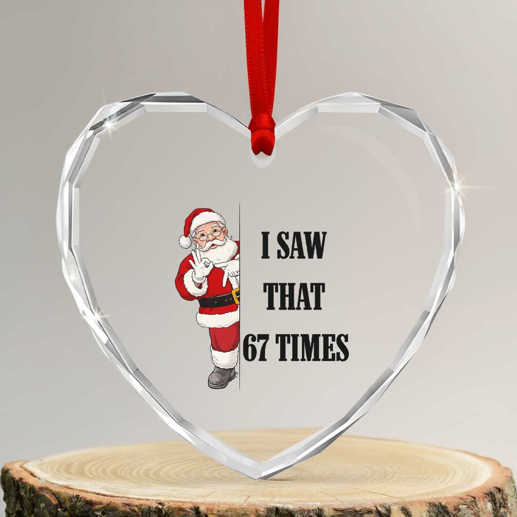 67 Six Seven Santa Christmas Meme Heart Crystal Glass Ornament I Saw That - Wonder Print Shop