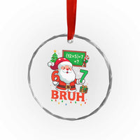 67 Teacher Christmas Crystal Glass Ornament Santa Six Seven Meme Math Equation Bruh - Wonder Print Shop