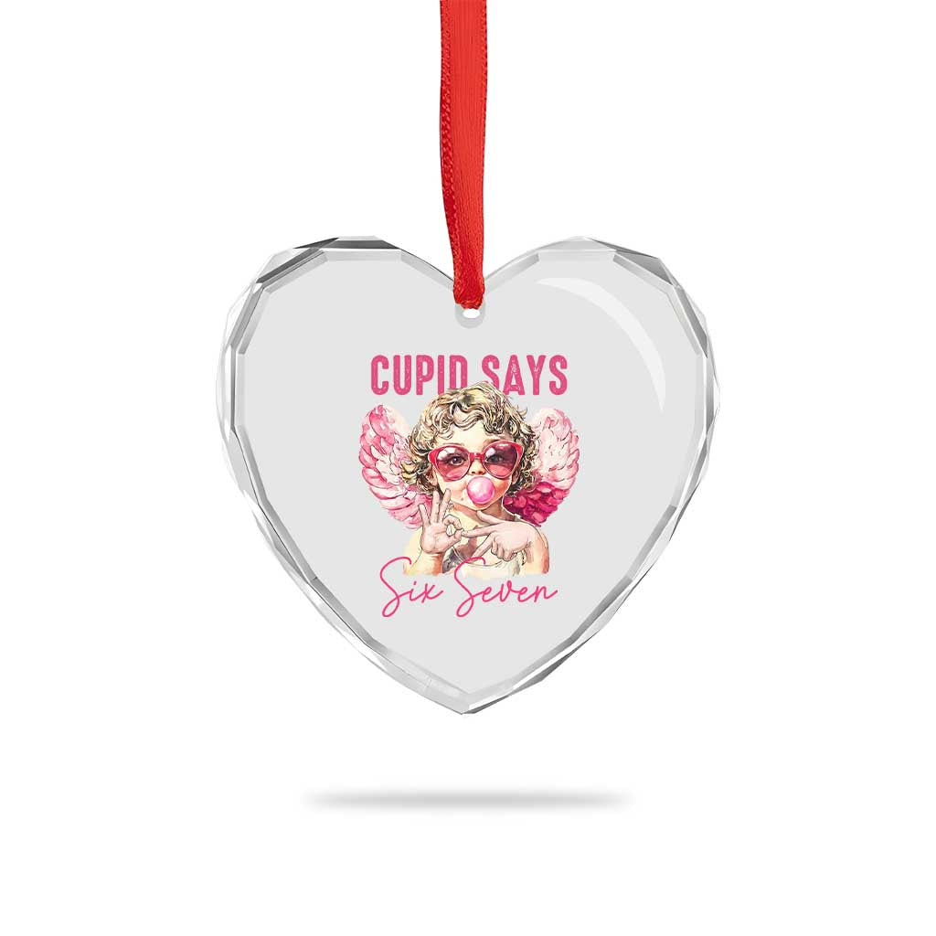 67 Valetines Heart Crystal Glass Ornament Funny Cupid Says Six Seven - Wonder Print Shop