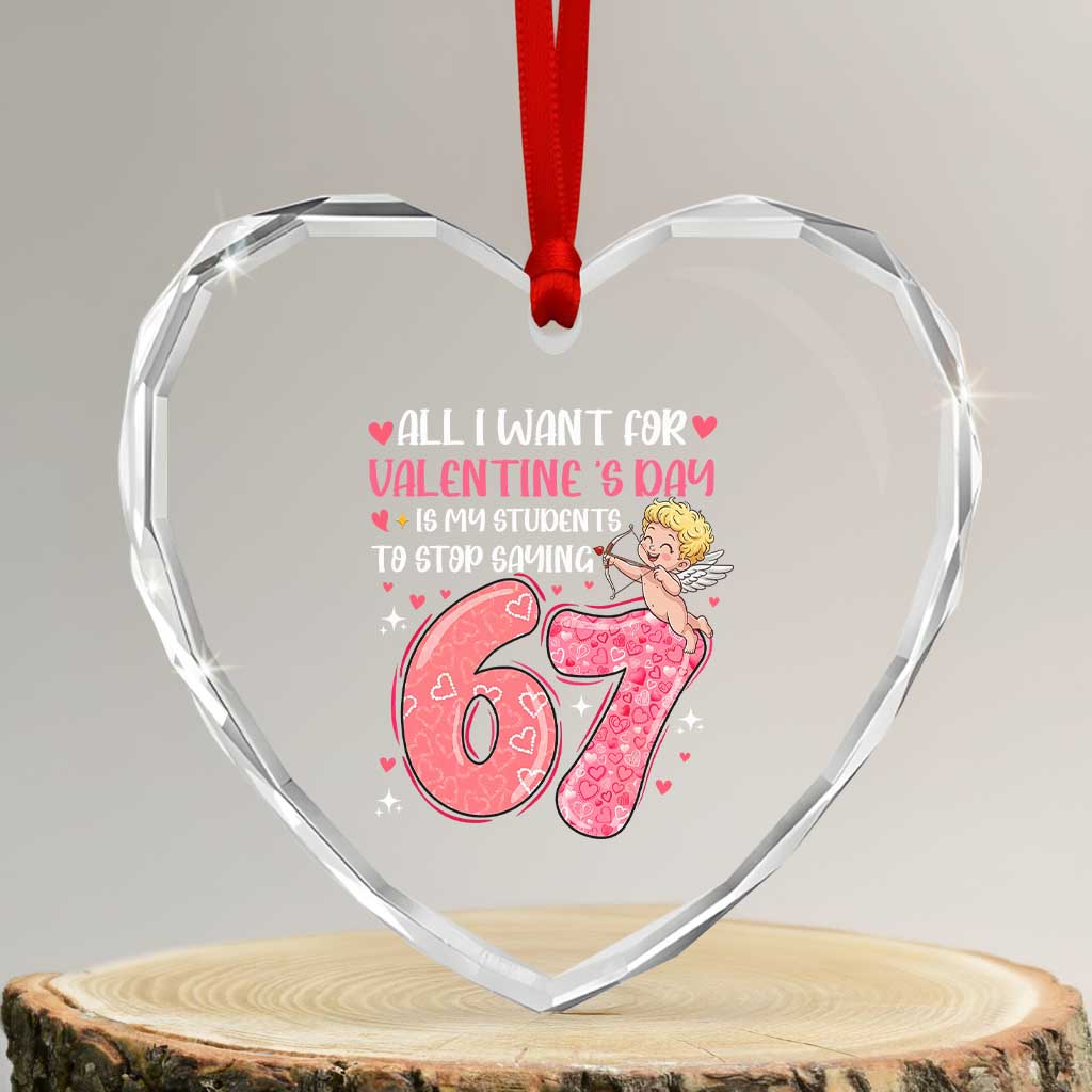 67 Valetines Meme Heart Crystal Glass Ornament Funny Teacher Sayings Six Seven - Wonder Print Shop