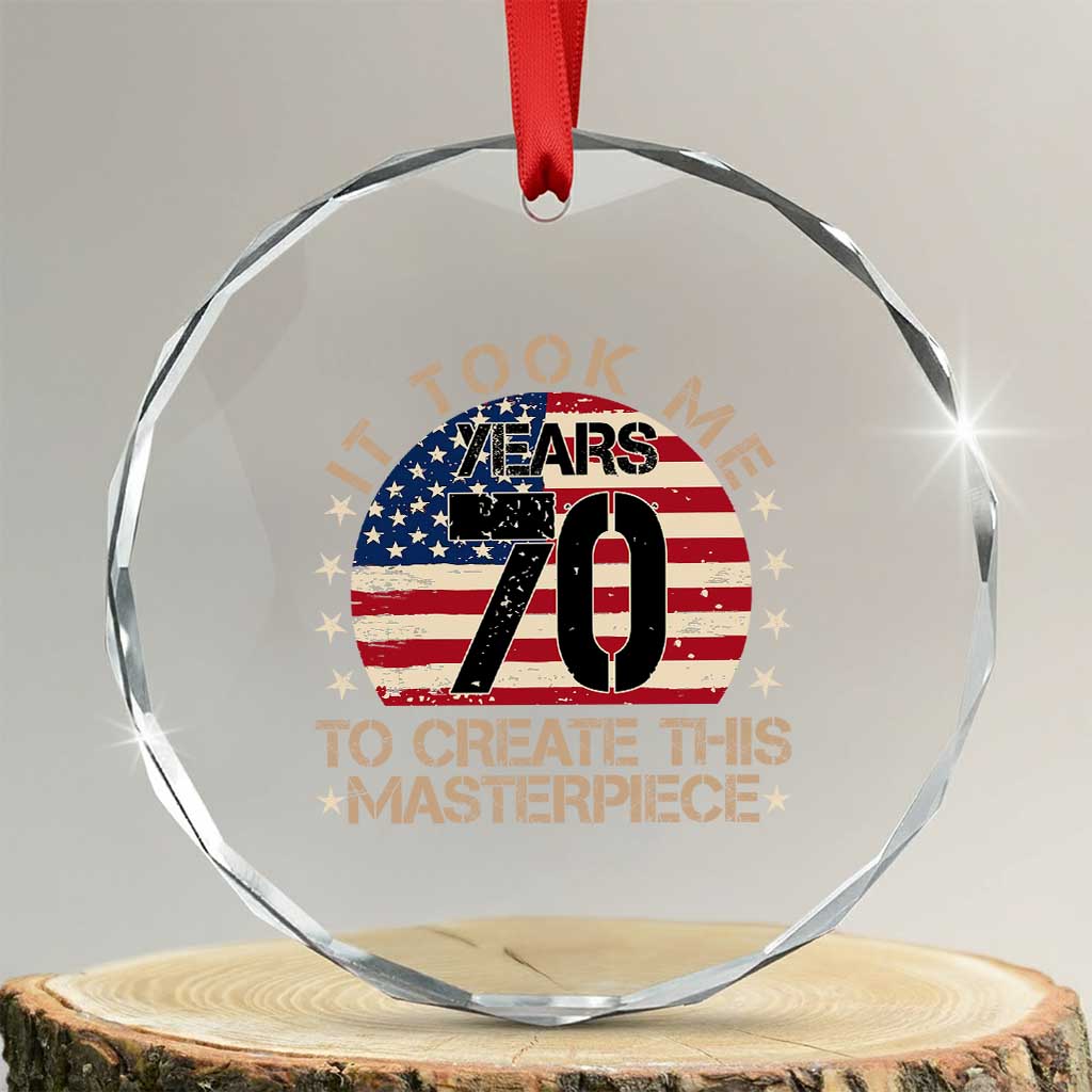 70th Birthday Crystal Glass Ornament It Took Me 70 Years To Create This Masterpiece Vintage American Flag
