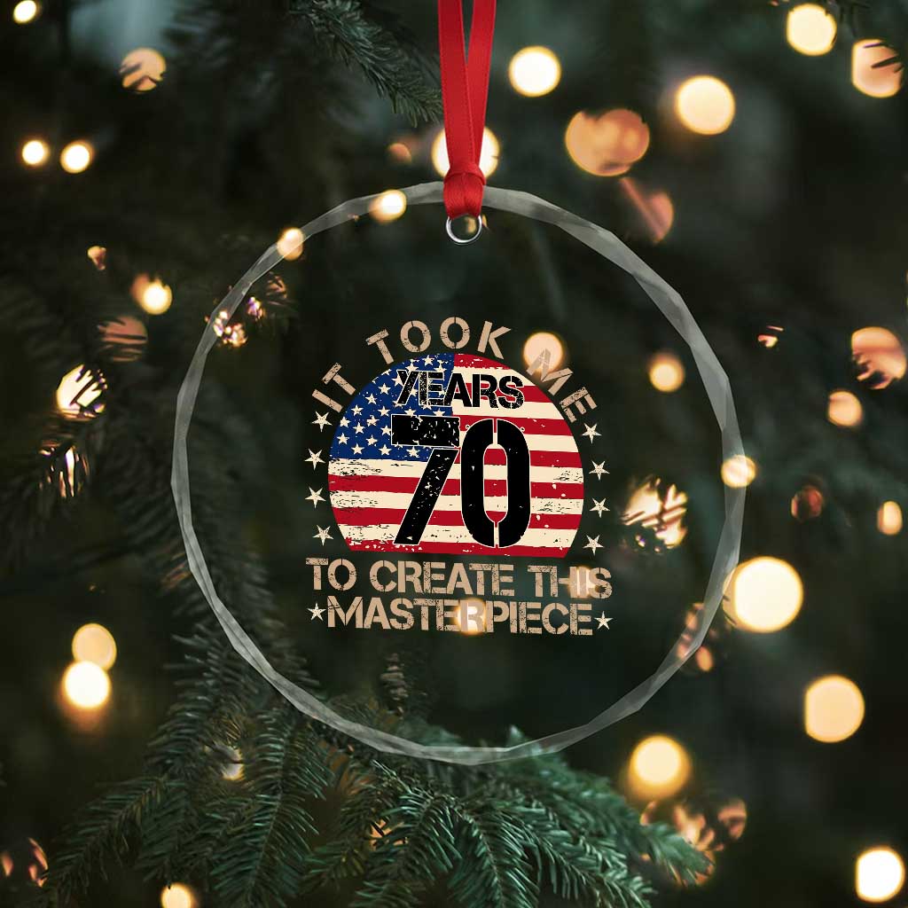 70th Birthday Crystal Glass Ornament It Took Me 70 Years To Create This Masterpiece Vintage American Flag