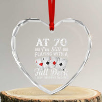 70th Birthday Poker Lover Heart Crystal Glass Ornament At 70 I Am Still Playing With A Full Deck I Just Shuffle Slower