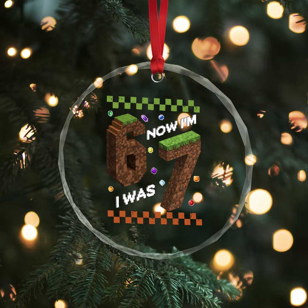 7th Birthday I Was 6 Now Im 7 Crystal Glass Ornament Unlocked 67 Boys Kids Youth