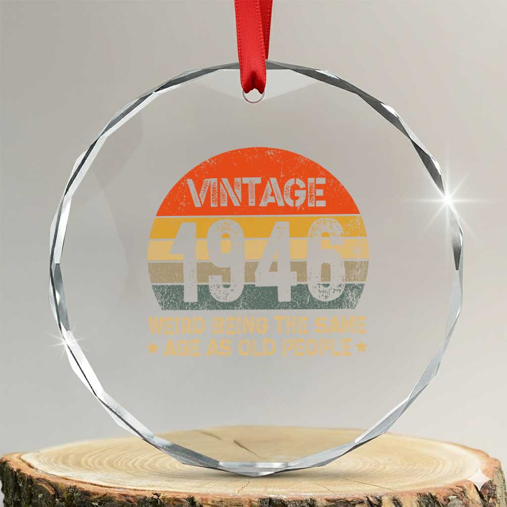 80th Birthday Crystal Glass Ornament Retro 1946 Weird Being The Same Age As Old People