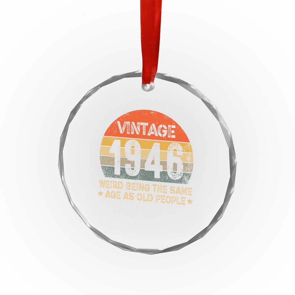 80th Birthday Crystal Glass Ornament Retro 1946 Weird Being The Same Age As Old People