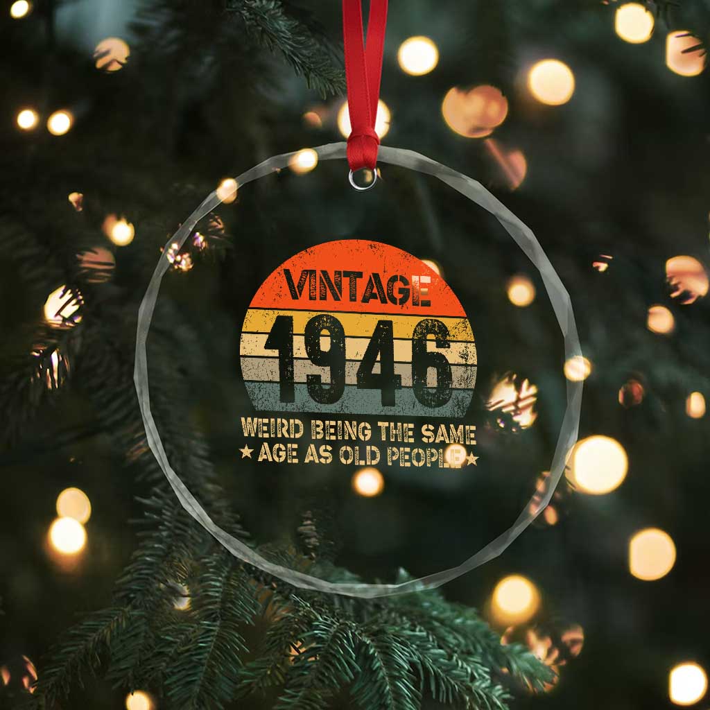 80th Birthday Crystal Glass Ornament Retro 1946 Weird Being The Same Age As Old People