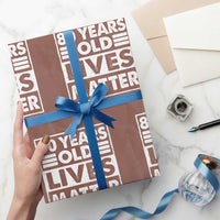 80th Birthday Wrapping Paper Roll 80 Years Old Lives Matter Elderly Senior