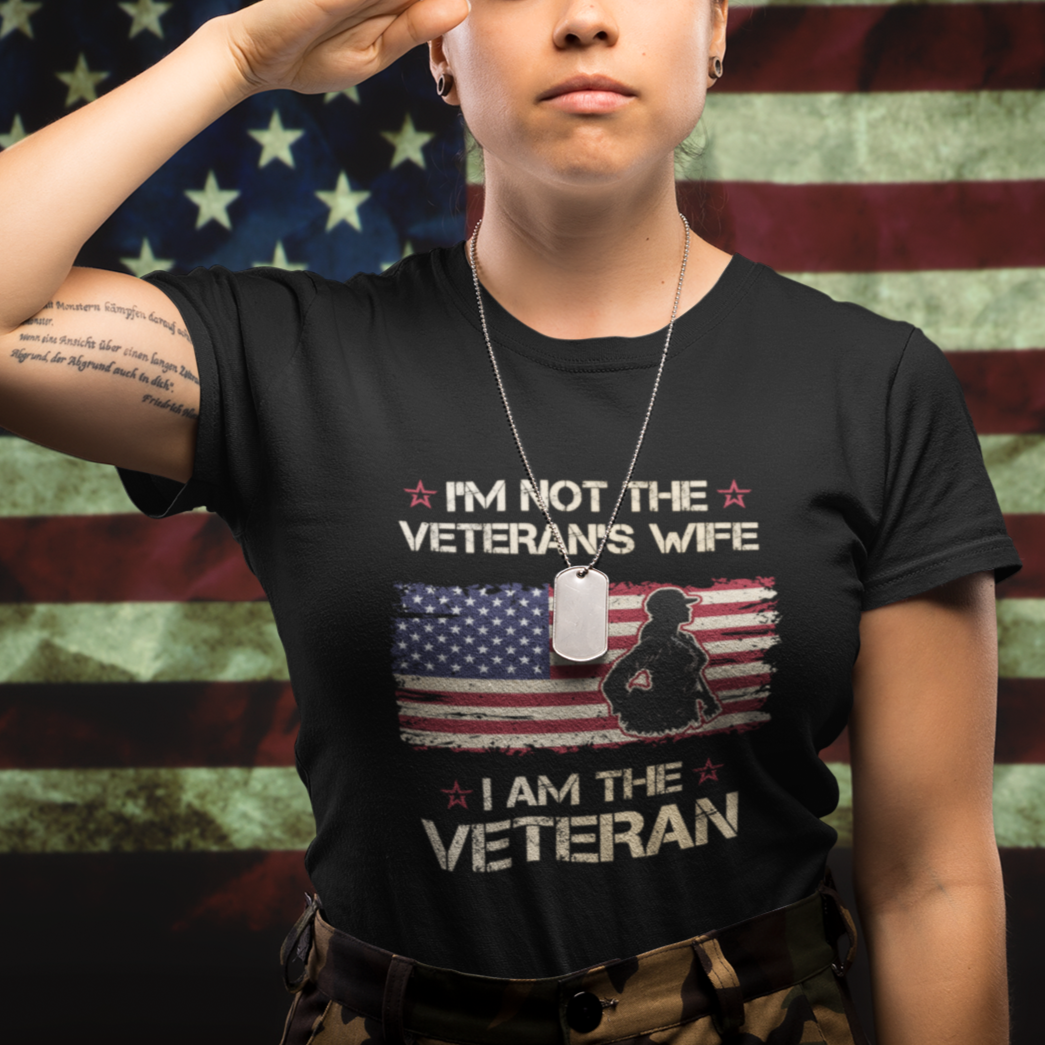 Female Veteran T Shirt I'm Not The Veteran's Wife I Am The Veteran American Flag - Wonder Print Shop