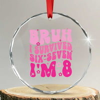 8th Birthday Girls Crystal Glass Ornament Bruh I Survived 67 Im 8 Year Old Six Seven
