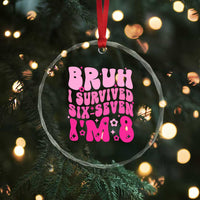 8th Birthday Girls Crystal Glass Ornament Bruh I Survived 67 Im 8 Year Old Six Seven