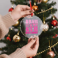 8th Birthday Girls Crystal Glass Ornament Bruh Its My 8 Bday Eight Years Old