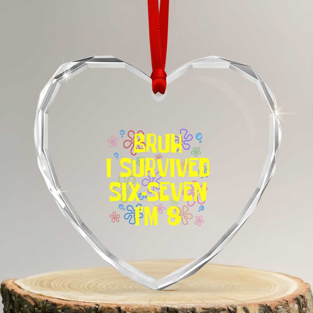 8th Birthday Heart Crystal Glass Ornament Im 8 Year Old Bruh I Survived 67 Colorful Bubble Flower