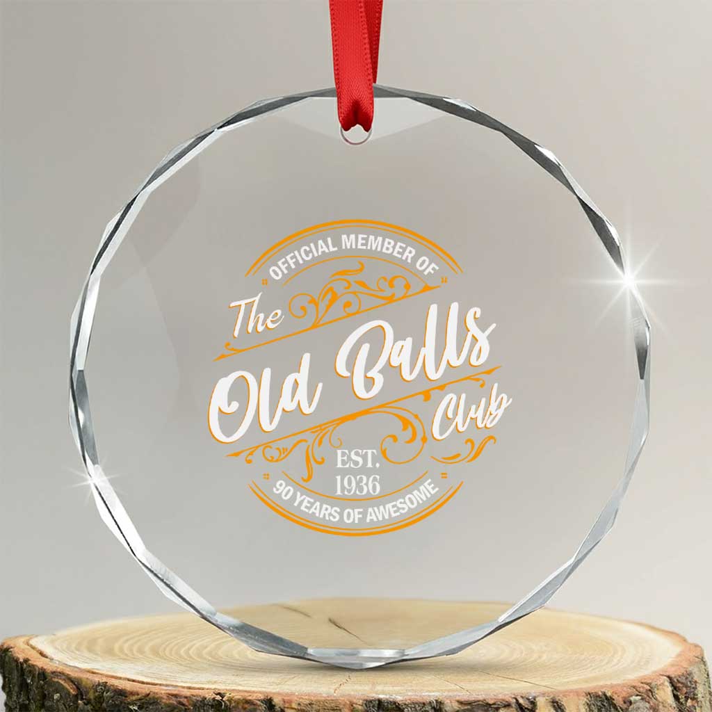 90th Birthday Est 1936 Crystal Glass Ornament Official Member Of The Old Ball Clubs