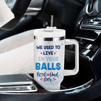 Custom Father's Day Tumbler With Handle We Used To Live In Your Balls | Wonder Print Shop
