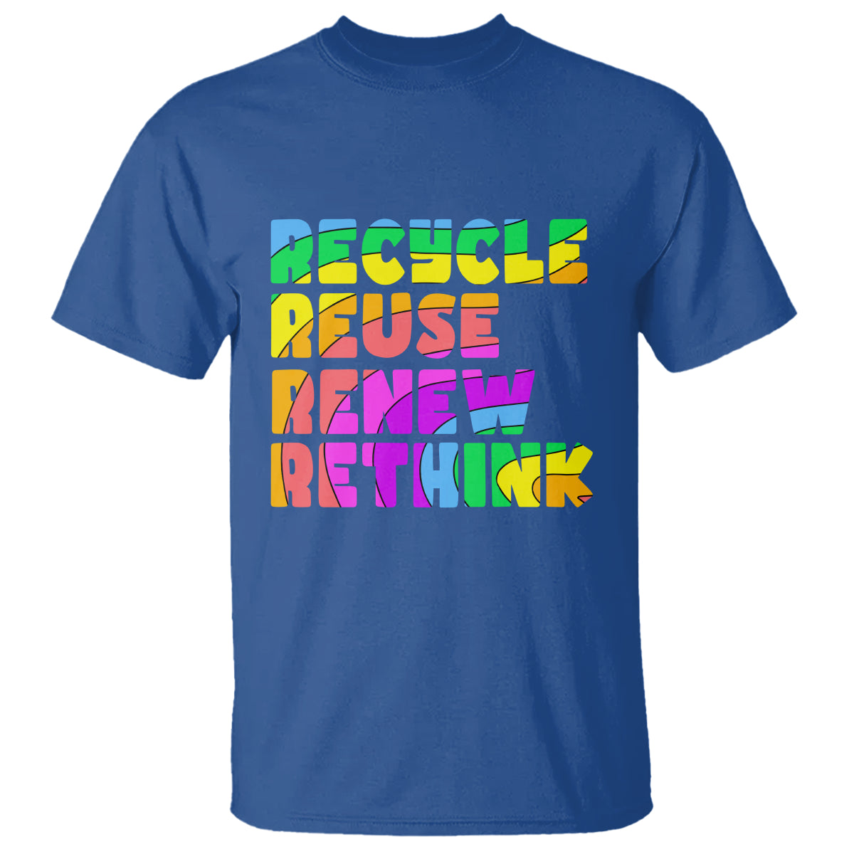 Earth Day T Shirt Recycle Reuse Renew Rethink Earth Day Environmental Activism - Wonder Print Shop