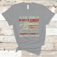 Funny Gun T Shirt Political Gun Rights My Gun Is Not A Threat Unless You Are Rifle American Flag - Wonder Print Shop