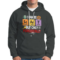 Halloween Season Hoodie I Can Be Scary But Only Periodically Funny Halloween Science - Wonder Print Shop