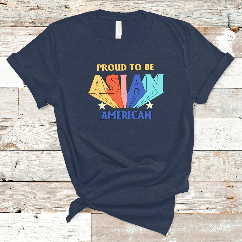 Asian American T Shirt Proud To Be Asian American Pride Heritage Month - Wonder Print Shop