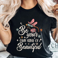 Be Your Own Kind Of Beautiful Dragonfly Inspirational Shirt, Dragonfly T-shirt, Dragonfly Gift, Insect Lover Shirt T Shirt - Wonder Print Shop
