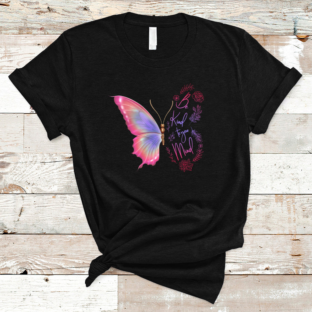 Mental Health Matters T Shirt Be Kind Mental Health Matters Floral Butterfly Motivational Mental Health Awareness - Wonder Print Shop