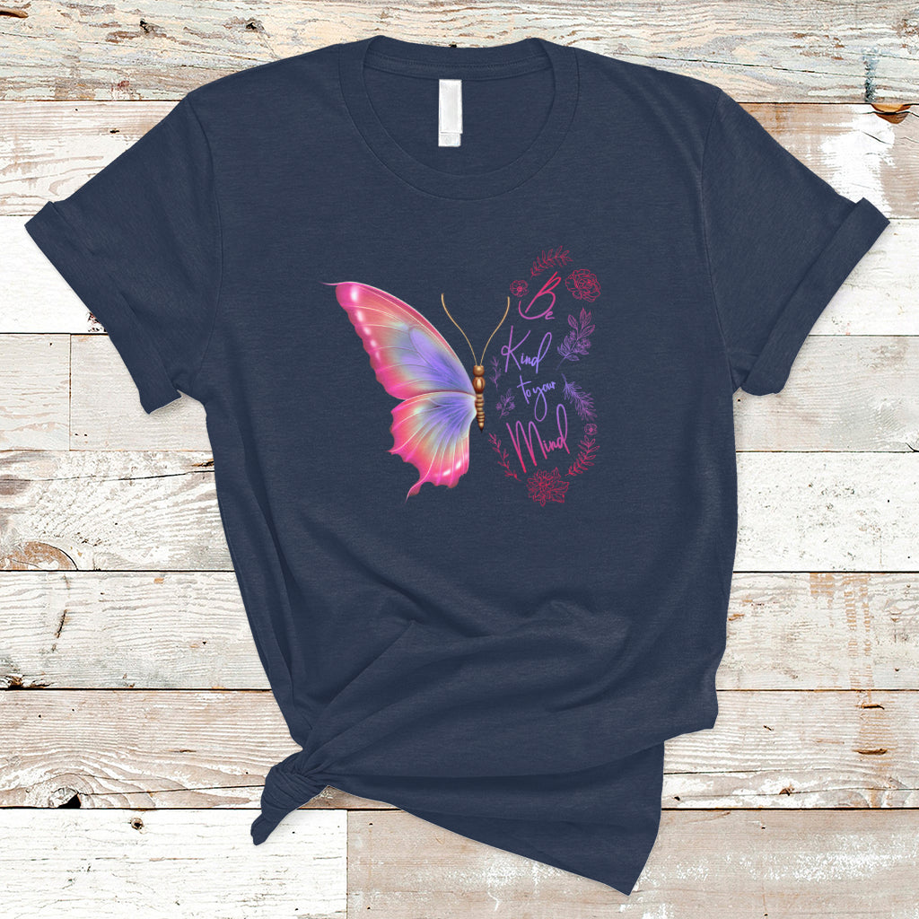 Mental Health Matters T Shirt Be Kind Mental Health Matters Floral Butterfly Motivational Mental Health Awareness - Wonder Print Shop