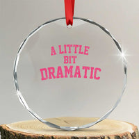 A Little Bit Dramatic Crystal Glass Ornament Funny Regina Costume - Wonder Print Shop