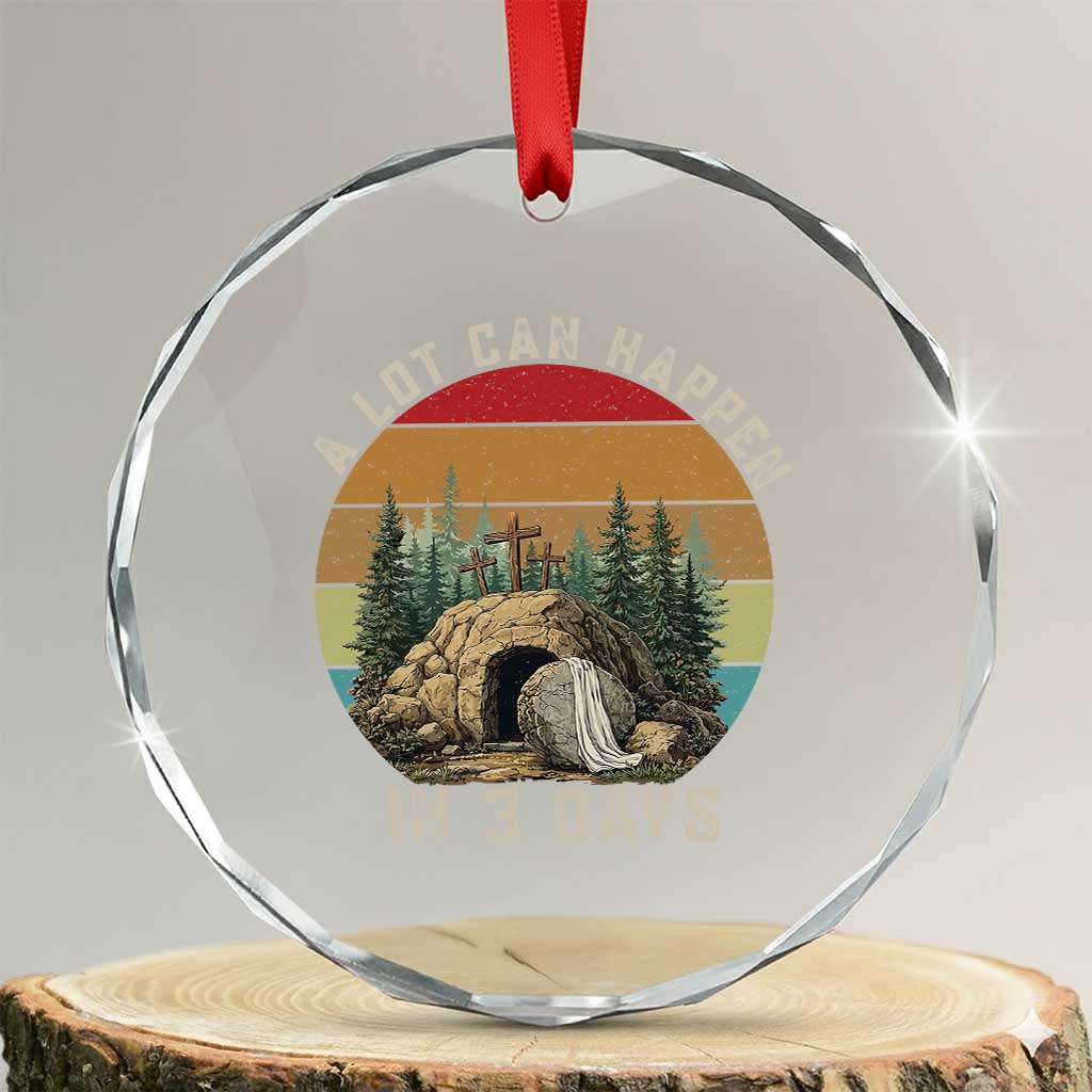 A Lot Can Happen in 3 Days Crystal Glass Ornament Christian Easter