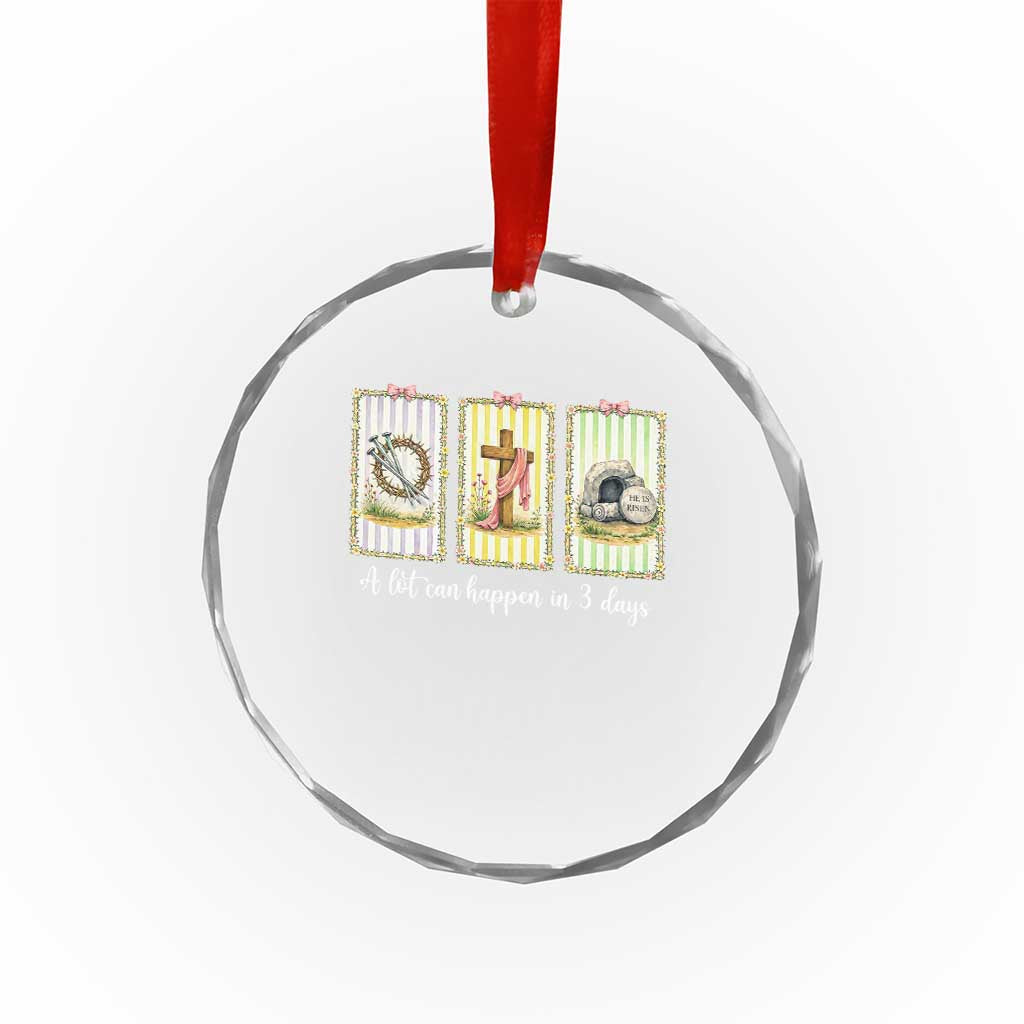 A Lot Can Happen in 3 Days Crystal Glass Ornament Christian Jesus Easter