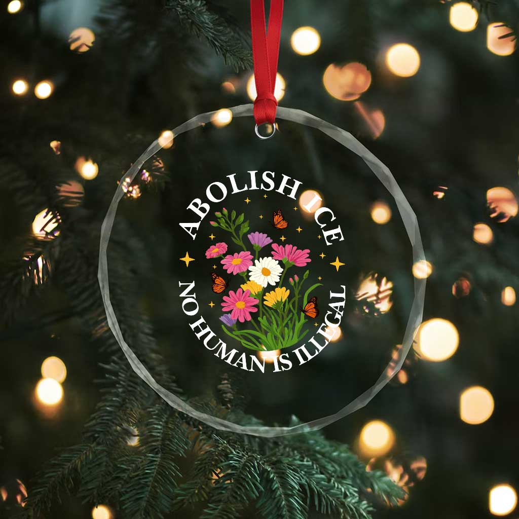 Abolish Ice No Human Is Illegal Crystal Glass Ornament Immigration Rights Protest