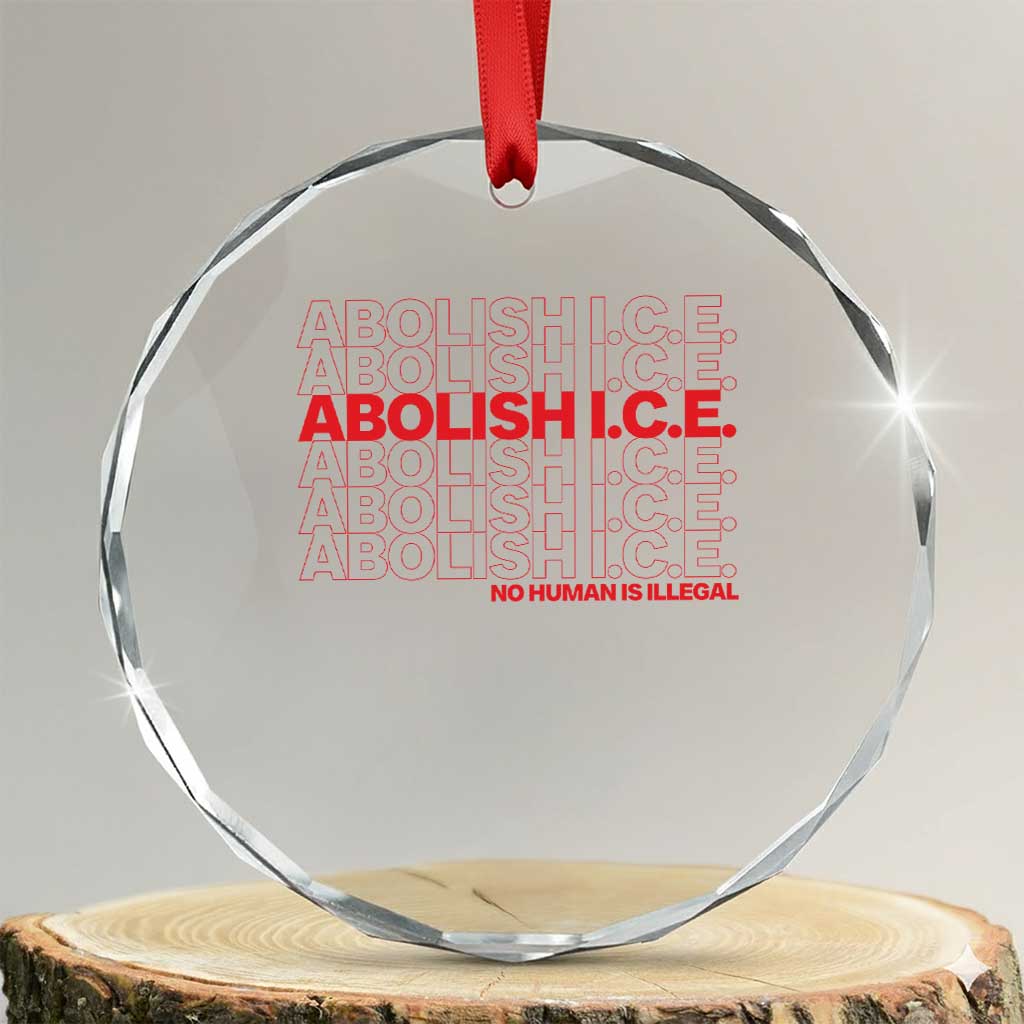 Abolish Ice No Human Is Illegal Crystal Glass Ornament Social Justice
