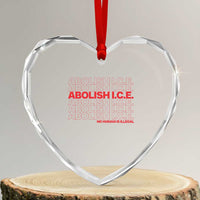 Abolish Ice No Human Is Illegal Heart Crystal Glass Ornament Social Justice