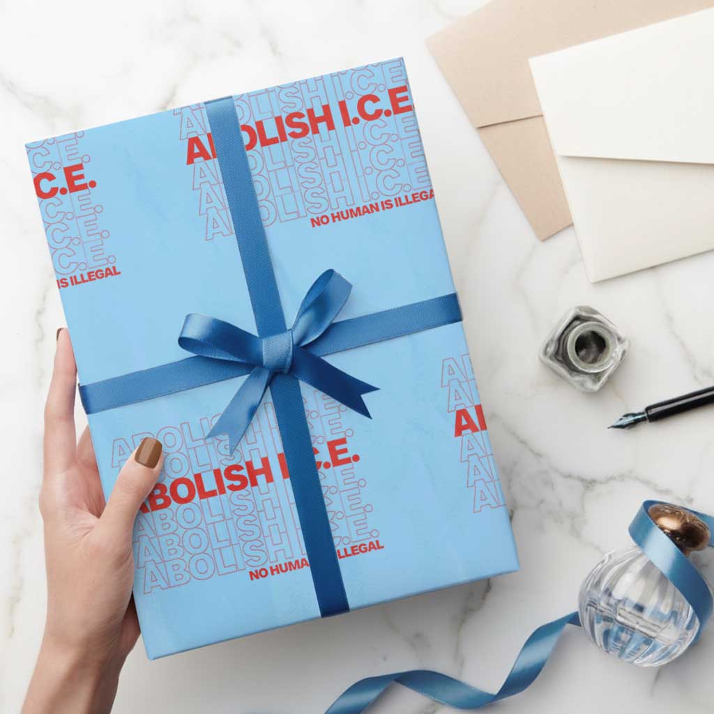 Abolish Ice No Human Is Illegal Wrapping Paper Roll Social Justice