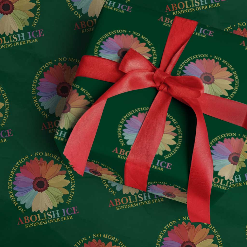 Abolish Ice Wrapping Paper Roll No More Deportation No More Discrimmination Kindness Over Fear